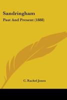 Sandringham, Past and Present 1241048541 Book Cover