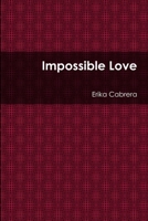 Impossible Love 1300080264 Book Cover