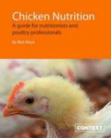 Chicken Nutrition: A Guide for Nutritionists and Poultry Professionals 189904342X Book Cover