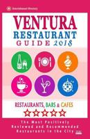 Ventura Restaurant Guide 2018: Best Rated Restaurants in Ventura, California - Restaurants, Bars and Cafes Recommended for Visitors - Guide 2018 1986151336 Book Cover