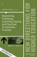 Improving Teaching, Learning, Equity, and Success in Gateway Courses (New Directions for Higher Education) 1119468434 Book Cover