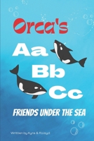 Orca's A B C friends Under the Sea : Children & Baby Beginner Level book B0BBJRHXSP Book Cover