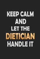 Keep Calm And Let The Dietician Handle It: Food Journal - Plan Your Meals And Activities 1654871931 Book Cover