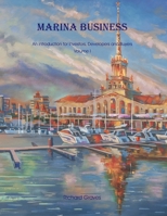 Marina Business - An introduction for Investors, Developers and Buyers - Volume 1 1792321708 Book Cover