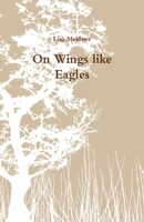 On Wings like Eagles 1499788215 Book Cover