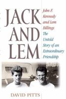 Jack and Lem: John F. Kennedy and Lem Billings: The Untold Story of an Extraordinary Friendship 0306816237 Book Cover