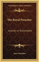 The Royal Preacher 1425541925 Book Cover