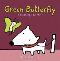 The Green Butterfly: A SuperDog Adventure 1593541988 Book Cover