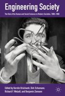 Engineering Society: The Role of the Human and Social Sciences in Modern Societies, 1880-1980 0230279074 Book Cover