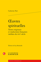 Oeuvres Spirituelles: Textes Originaux Et Traductions Francaises Inedites Du Xvie Siecle (Textes De La Renaissance, 106) 2406128814 Book Cover