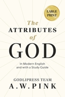 A. W. Pink's The Attributes of God: In Modern English and with a Study Guide (The Knowledge of the Holy) 8419204986 Book Cover