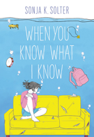 When You Know What I Know 0316535427 Book Cover
