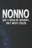 Nonno Like A Regular Grandpa, Only Much Cooler.: Family life Grandpa Dad Men love marriage friendship parenting wedding divorce Memory dating Journal Blank Lined Note Book Gift 1706328915 Book Cover
