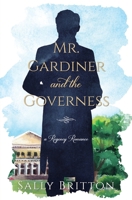 Mr. Gardiner and the Governess: A Regency Romance 194700526X Book Cover