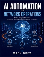 AI Automation for Network Operations B0HGFTVXG4 Book Cover