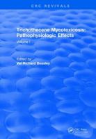 Trichothecene Mycotoxicosis Pathophysiologic Effects (1989): Volume I 1138550051 Book Cover