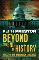 Beyond the End of History: Rejecting the Washington Consensus 1910881252 Book Cover