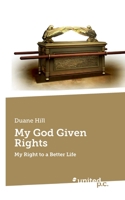 My God Given Rights: My Right to a Better Life 1642681792 Book Cover