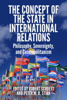 The Concept of the State in International Relations: Philosophy, Sovereignty and Cosmopolitanism 147441494X Book Cover