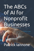 The ABCs of AI for Nonprofit Businesses B0DWW2PZSV Book Cover
