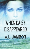 When Daisy Disappeared 0996437398 Book Cover