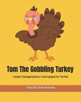 Tom the gobbling Turkey B0BMT23K8L Book Cover