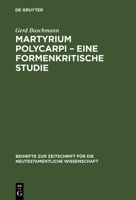 Martyrium Polycarpi: Eine Formkritische Studie : Eine Beitrag Zur Frage Nach Der Entstehung Der Gattung Martyrerakte (Beihefte Zur Zeitschrift Fur Die ... Und Die Kunde Der Alteren Kirche) 311014199X Book Cover