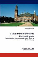 State Immunity versus Human Rights: The Challange by Emerging Human Rights Norms to State Immunity 3844381961 Book Cover
