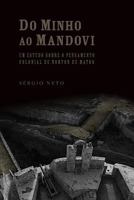 Do Minho ao Mandovi : um estudo sobre o pensamento colonial de Norton de Matos 9892611721 Book Cover