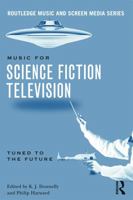 Music in Science Fiction Television: Tuned to the Future 041564108X Book Cover
