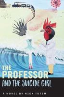 The Professor and the Suicide Girl 1943564035 Book Cover