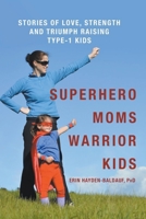 Superhero Moms Warrior Kids B0CSRKRG9Z Book Cover