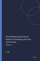 Novel Medical and General Hebrew Terminology from the 13th Century: Volume 4 9004382615 Book Cover