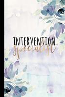 Intervention Specialist: A Beautiful Notebook For Paraprofessionals And Interventionists 1796681318 Book Cover
