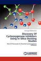Discovery Of Cyclooxygenase Inhibitors Using In Silico Docking Studies 3659193232 Book Cover