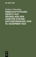 Erbschaftsteuergesetz Auf Grundlage Der Zweiten Steuer-Notverordnung Vom 19. Dezember 1923 3112448375 Book Cover