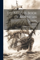 The Marvel Book of American Ships 1022702432 Book Cover