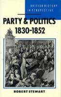 Party and Politics, 1830-1852 0333436261 Book Cover