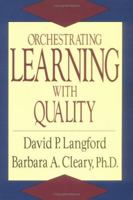 Orchestrating Learning With Quality 0873893212 Book Cover