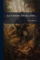 La Chasse En Algérie... 1278358900 Book Cover