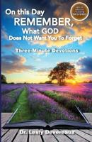 On This Day Remember: What God Does Not Want You to Forget 150555666X Book Cover