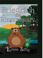 Friedrich die Riesenmaus (German Edition) 338461643X Book Cover