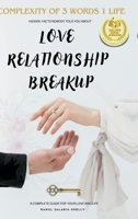 Love Relationship Breakup: Complexity of 3 Words 1 Life B0D1VMVBJS Book Cover