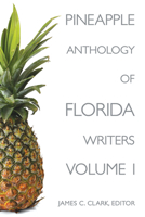 Pineapple Anthology of Florida Writers 1561646091 Book Cover