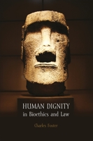 Human Dignity in Bioethics and Law 1849461775 Book Cover
