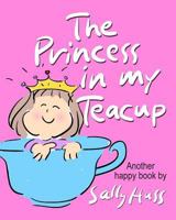 The Princess in My Teacup 0982262566 Book Cover