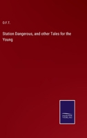 Station Dangerous, and other Tales for the Young 3752573864 Book Cover