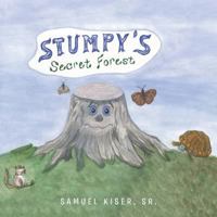Stumpy's Secret Forest 1504975650 Book Cover