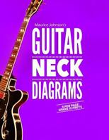 Maurice Johnson's Guitar Neck Diagrams 1542411777 Book Cover