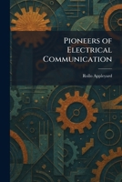 Pioneers of Electrical Communication 102535799X Book Cover